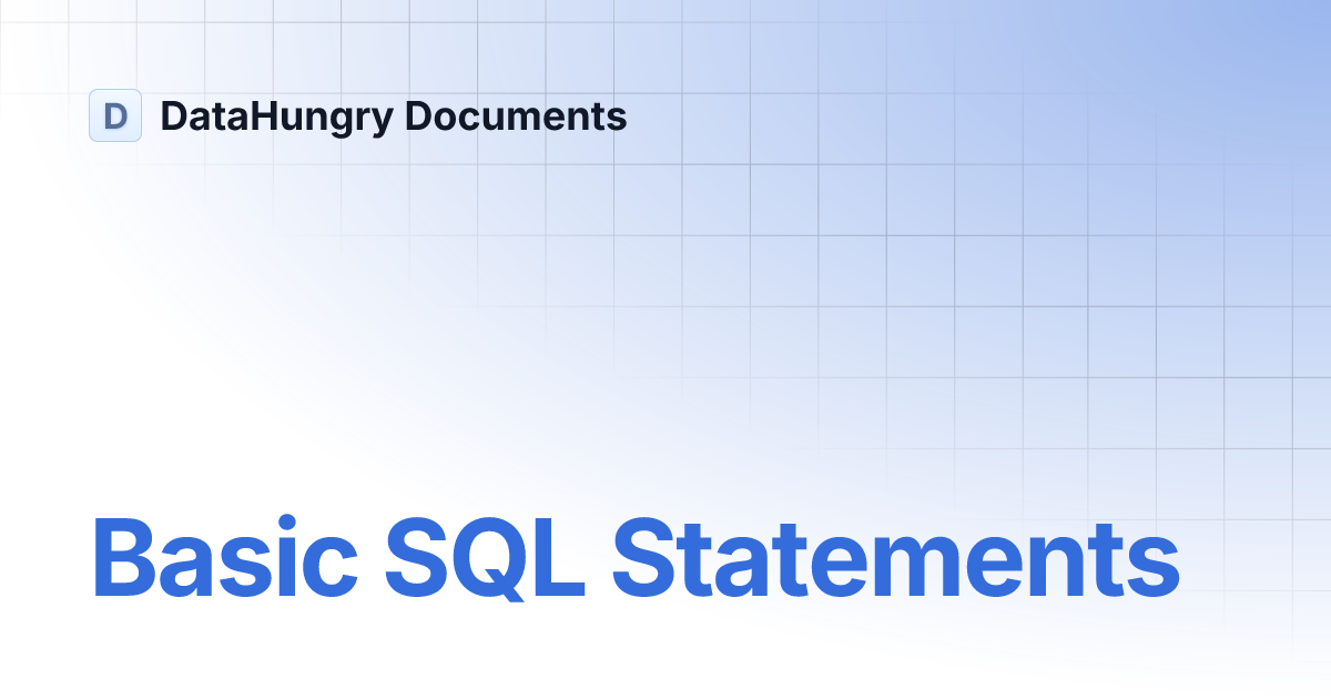 Basic SQL Statements | DataHungry Documents